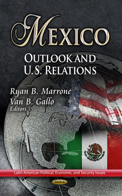 Mexico : Outlook and U.S. Relations, PDF eBook