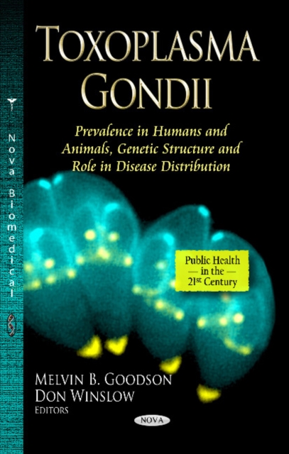 Toxoplasma Gondii : Prevalence in Humans & Animals, Genetic Structure & Role in Disease Distribution, Paperback / softback Book
