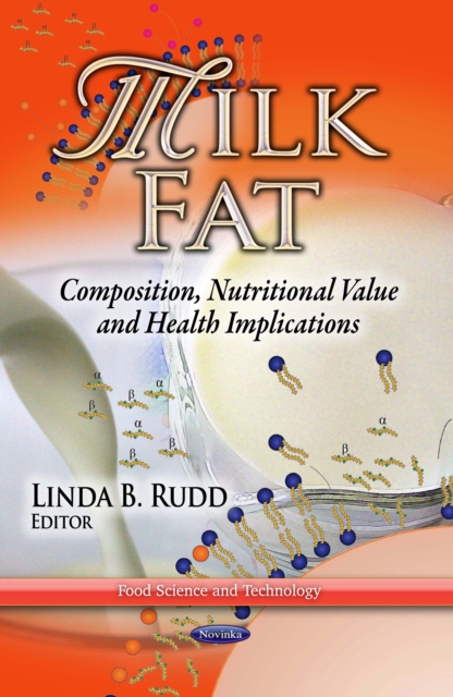 Milk Fat : Composition, Nutritional Value and Health Implications, PDF eBook