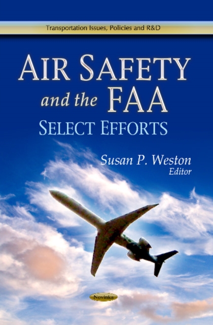 Air Safety & the FAA : Select Efforts, Paperback / softback Book