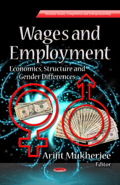 Wages & Employment : Economics, Structure & Gender Differences, Hardback Book