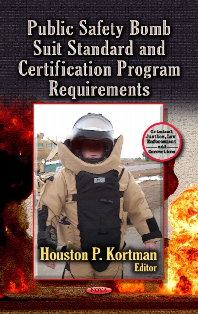 Public Safety Bomb Suit Standard & Certification Program Requirements, Hardback Book