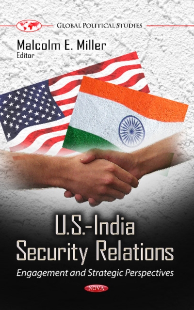 U.S.-India Security Relations : Engagement & Strategic Perspectives, Hardback Book