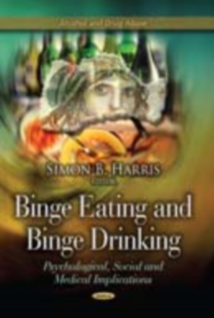 Binge Eating and Binge Drinking : Psychological, Social and Medical Implications, PDF eBook