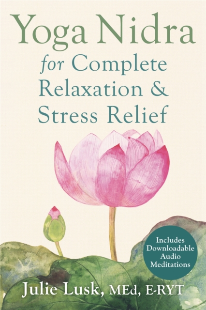 Yoga Nidra for Complete Relaxation and Stress Relief, Paperback / softback Book