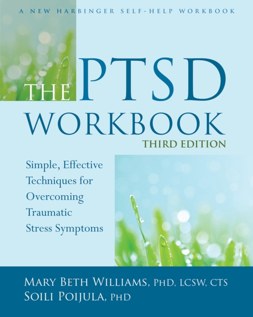 PTSD Workbook : Simple, Effective Techniques for Overcoming Traumatic Stress Symptoms, PDF eBook