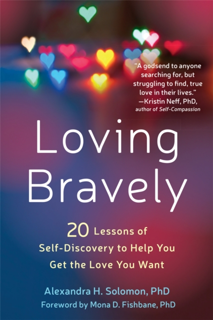 Loving Bravely : 20 Lessons of Self-Discovery to Help You Get the Love You Want, Paperback / softback Book