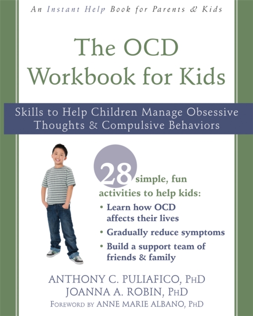 The OCD Workbook for Kids : Skills to Help Children Manage Obsessive Thoughts and Compulsive Behaviors, Paperback / softback Book