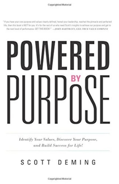 Powered by Purpose : Identify Your Values, Discover Your Purpose, and Build Success for Life!, Paperback / softback Book