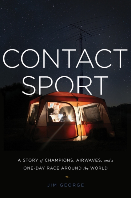 Contact Sport : A Story of Champions, Airwaves, and a One-Day Race around the World, Hardback Book