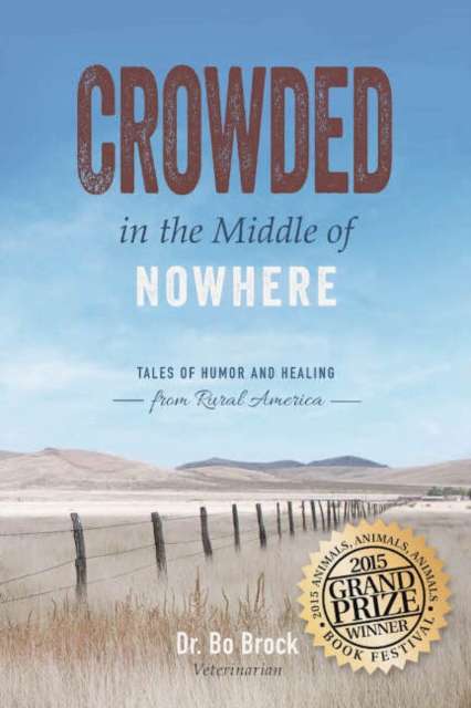 Crowded in the Middle of Nowhere : Tales of Humor and Healing from Rural America, Paperback / softback Book