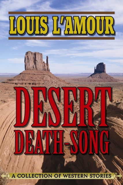 Desert Death-Song : A Collection of Western Stories, Paperback / softback Book