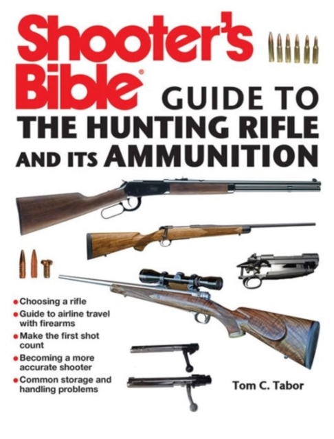 Shooter's Bible Guide to the Hunting Rifle and Its Ammunition, Paperback / softback Book