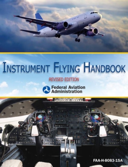 Instrument Flying Handbook : Revised Edition, Paperback / softback Book