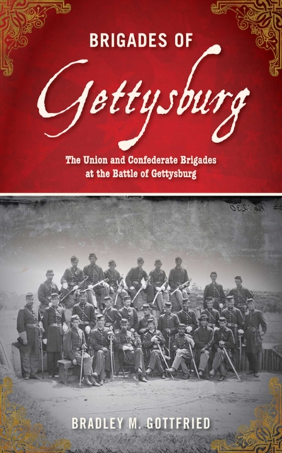 Brigades of Gettysburg : The Union and Confederate Brigades at the Battle of Gettysburg, EPUB eBook