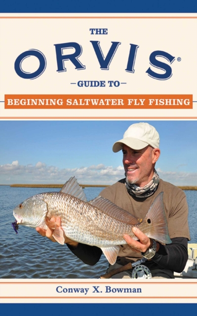 The Orvis Guide to Beginning Saltwater Fly Fishing : 101 Tips for the Absolute Beginner, EPUB eBook