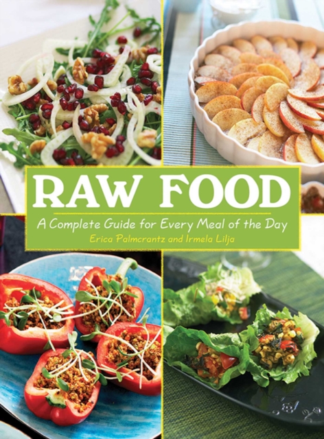 Raw Food : A Complete Guide for Every Meal of the Day, EPUB eBook