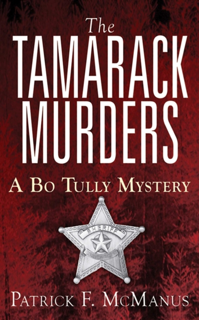 The Tamarack Murders : A Bo Tully Mystery, EPUB eBook