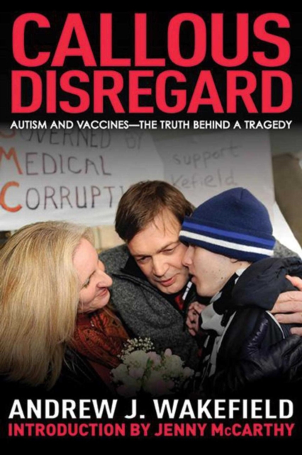 Callous Disregard : Autism and Vaccines: The Truth Behind a Tragedy, EPUB eBook
