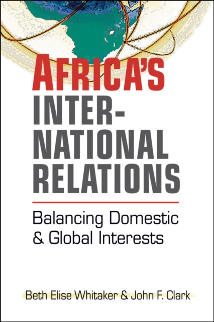 Africa's International Relations : Balancing Domestic and Global Interests, Paperback / softback Book