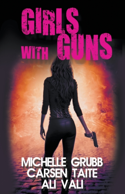 Girls with Guns, Paperback / softback Book
