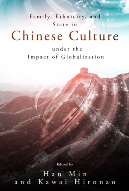 Family, Ethnicity and State in Chinese Culture Under the Impact of Globalization, Paperback / softback Book