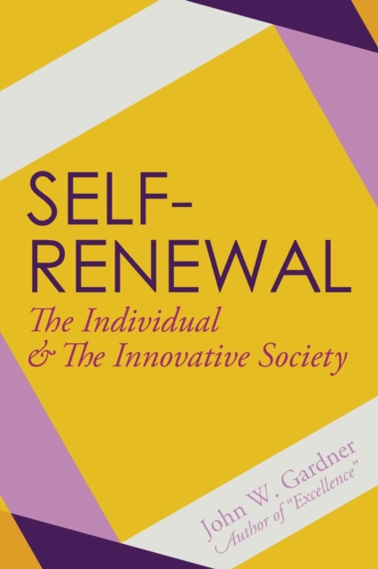 Self-Renewal the Individual and the Innovative Society, Paperback / softback Book