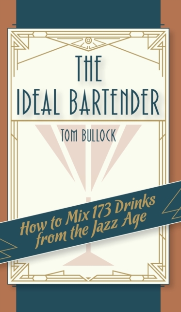 The Ideal Bartender 1917 Reprint, Hardback Book