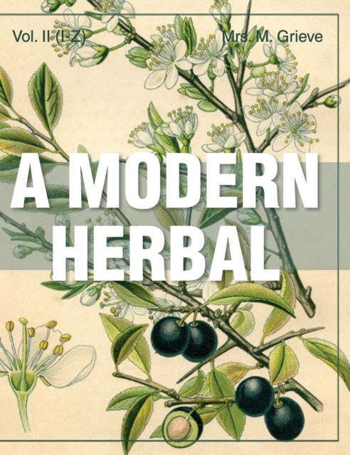 A Modern Herbal (Volume 2, I-Z and Indexes), Hardback Book