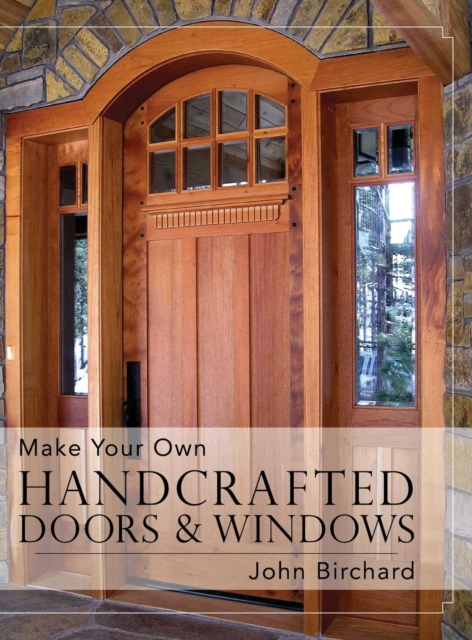 Make Your Own Handcrafted Doors & Windows, Hardback Book