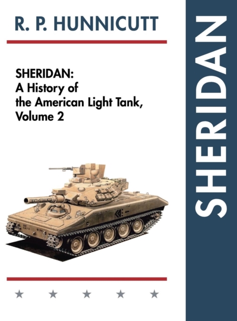 Sheridan : A History of the American Light Tank, Volume 2, Hardback Book