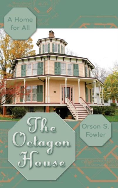 The Octagon House : A Home for All, Hardback Book