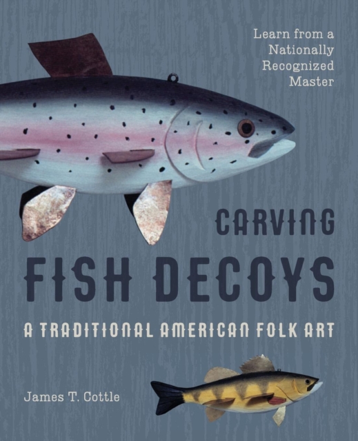 Carving Fish Decoys, Paperback / softback Book