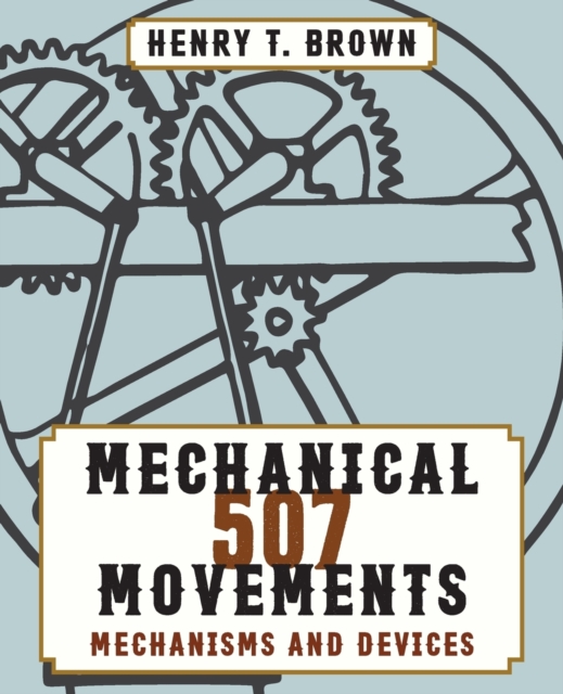 507 Mechanical Movements, Paperback / softback Book