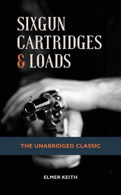 Sixgun Cartridges & Loads, Paperback / softback Book