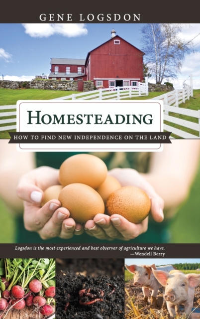 Homesteading : How to Find New Independence on the Land, Hardback Book