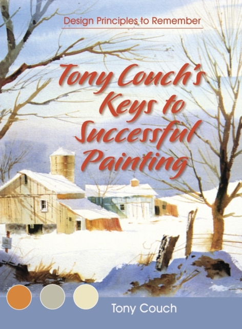 Tony Couch's Keys to Successful Painting, Hardback Book