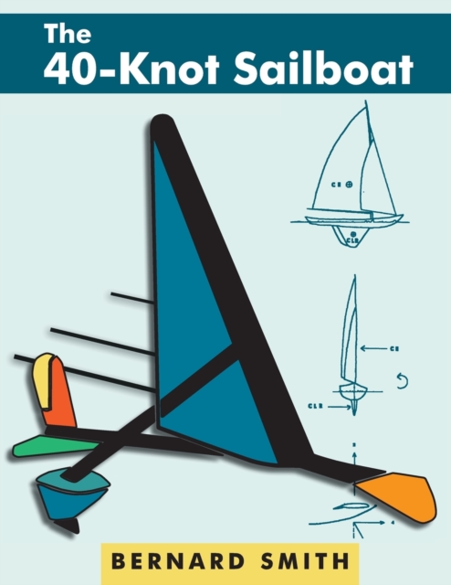 The 40-Knot Sailboat, Paperback / softback Book