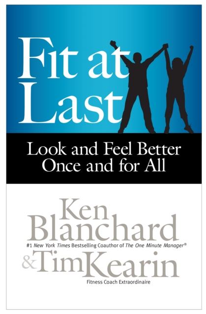 Fit at Last : Look and Feel Better Once and for All, PDF eBook