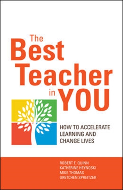 The Best Teacher in You: Thrive on Tensions, Accelerate Learning, and Change Lives : Thrive on Tensions, Accelerate Learning, and Change Lives, Paperback Book