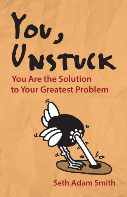 You, Unstuck : You Are the Solution to Your Greatest Problem, EPUB eBook