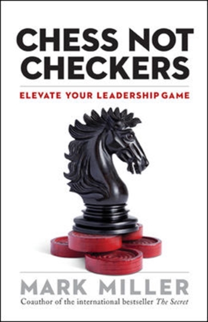 Chess Not Checkers: Elevate Your Leadership Game, Hardback Book