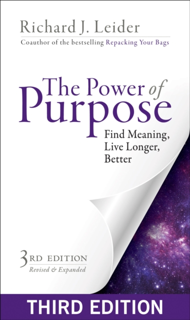 The Power of Purpose : Find Meaning, Live Longer, Better, EPUB eBook