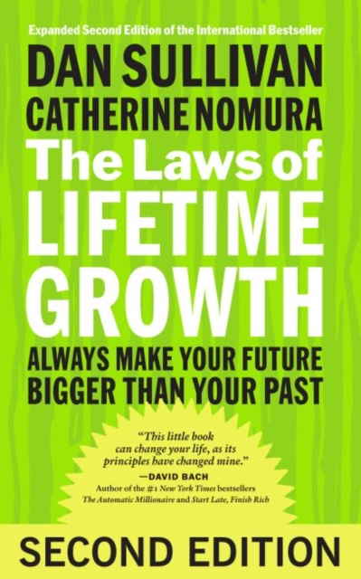The Laws of Lifetime Growth: Always Make Your Future Bigger Than Your Past, Paperback / softback Book