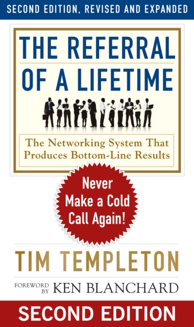 The Referral of a Lifetime: Never Make a Cold Call Again!, Paperback / softback Book