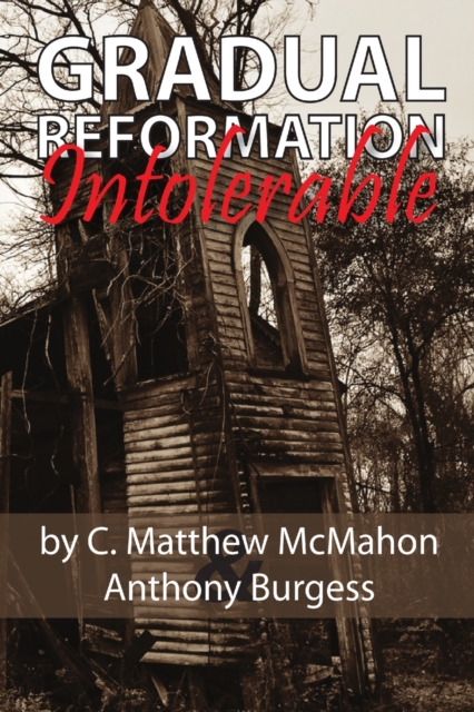 Gradual Reformation Intolerable, Paperback / softback Book