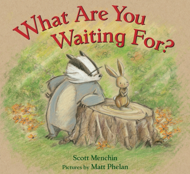 What Are You Waiting For?, Hardback Book
