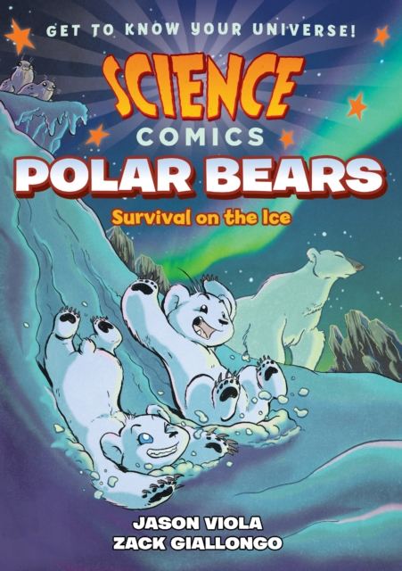 Science Comics: Polar Bears : Survival on the Ice, Paperback / softback Book