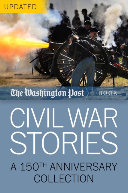 Civil War Stories : A 150th Anniversary Collection, EPUB eBook