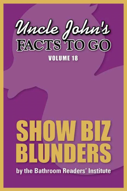 Uncle John's Facts to Go Show Biz Blunders, EPUB eBook